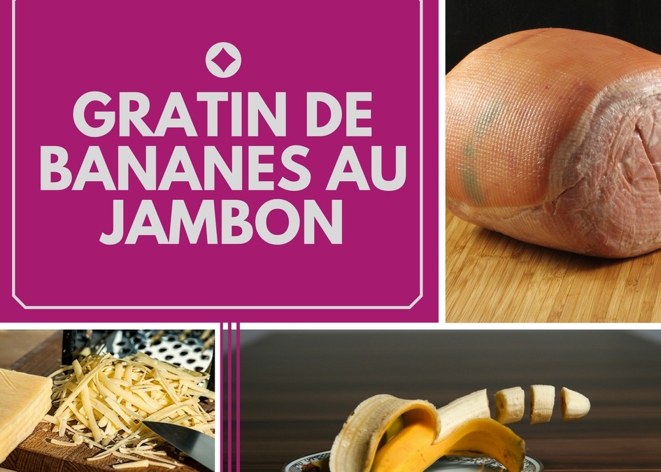 Gratin de bananes au jambon